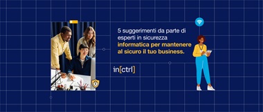 5 consigli per tenere il tuo business al sicuro